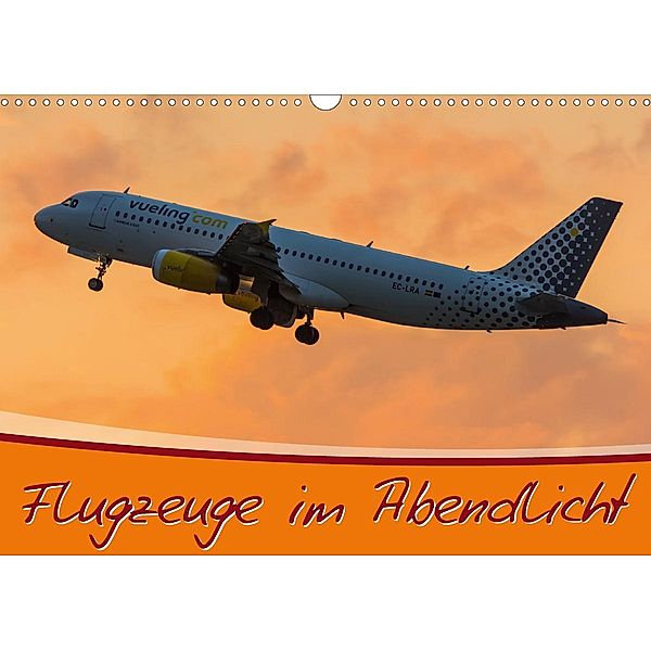 Flugzeuge im Abendlicht (Wandkalender 2021 DIN A3 quer), Marcel Wenk