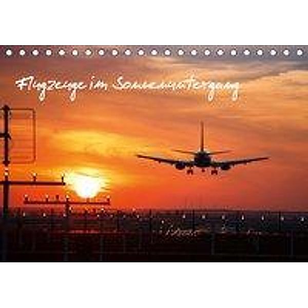 Flugzeuge im Sonnenuntergang (Tischkalender 2020 DIN A5 quer), Holger Gräbner