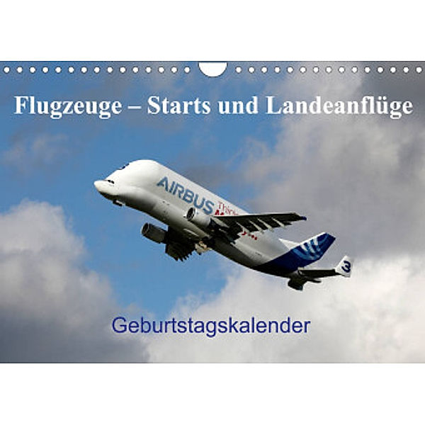 Flugzeuge - Starts und Landeanflüge Geburtstagsplaner (Wandkalender 2022 DIN A4 quer), Frank Gayde