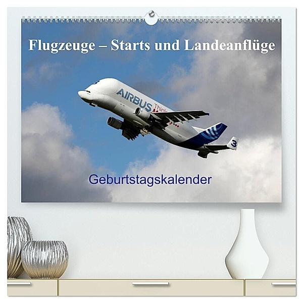 Flugzeuge - Starts und Landeanflüge Geburtstagsplaner (hochwertiger Premium Wandkalender 2024 DIN A2 quer), Kunstdruck in Hochglanz, Frank Gayde