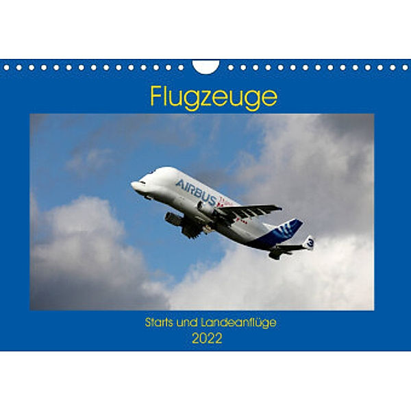 Flugzeuge - Starts und Landeanflüge (Wandkalender 2022 DIN A4 quer), Frank Gayde