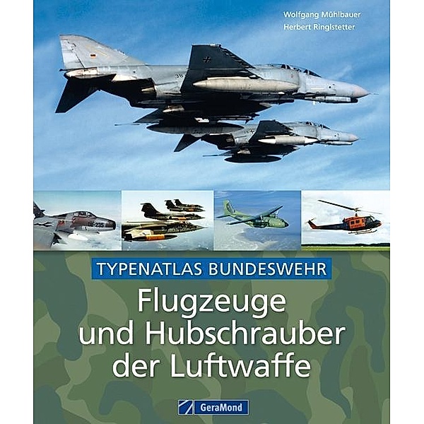 Flugzeuge und Hubschrauber der Luftwaffe, Wolfgang Mühlbauer, Herbert Ringlstetter