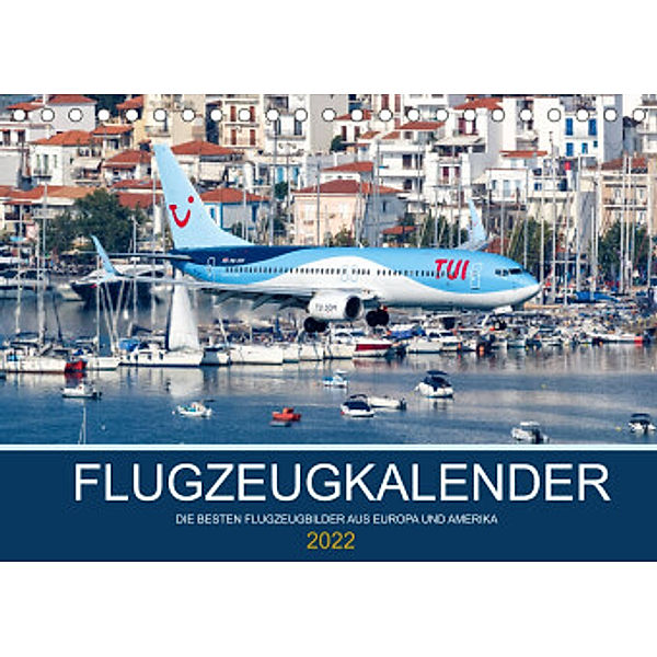 Flugzeugkalender - Die besten Flugzeugbilder aus Europa und Amerika (Tischkalender 2022 DIN A5 quer), Markus Mainka