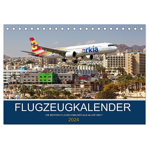 Flugzeugkalender - die besten Flugzeugbilder aus aller Welt (Tischkalender 2024 DIN A5 quer), CALVENDO Monatskalender, Markus Mainka