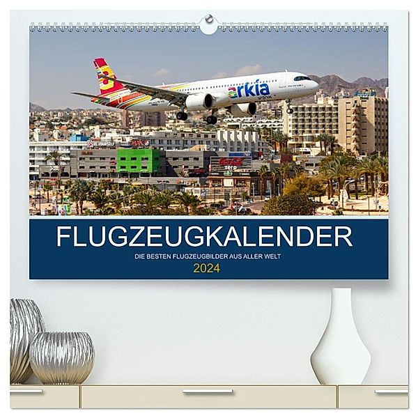 Flugzeugkalender - die besten Flugzeugbilder aus aller Welt (hochwertiger Premium Wandkalender 2024 DIN A2 quer), Kunstdruck in Hochglanz, Markus Mainka