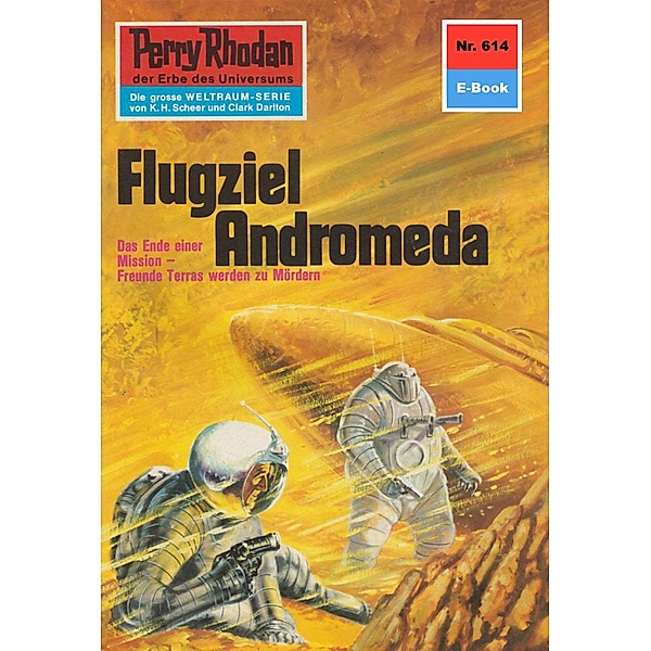 Flugziel Andromeda (Heftroman) / Perry Rhodan-Zyklus Das kosmische Schachspiel Bd.614, William Voltz