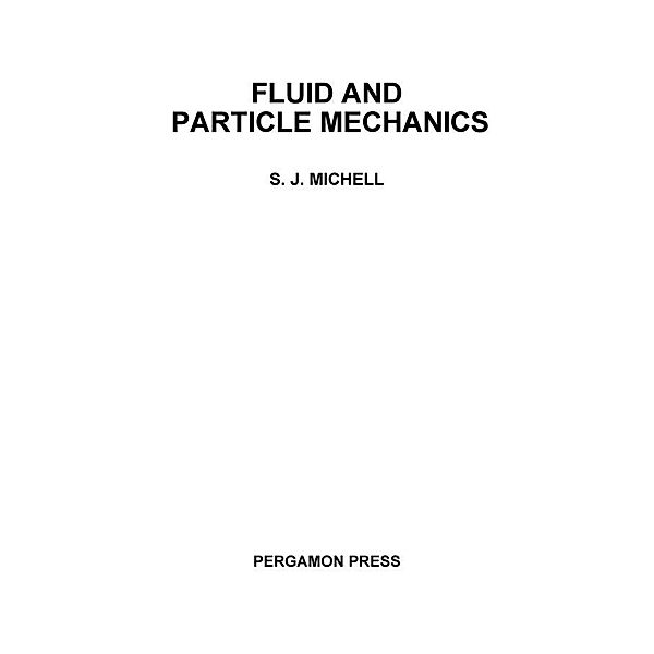 Fluid and Particle Mechanics, S. J. Michell