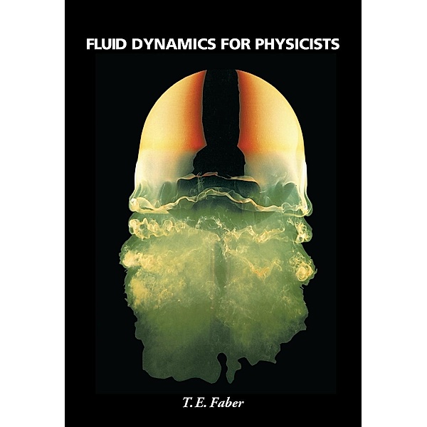 Fluid Dynamics for Physicists, T. E. Faber