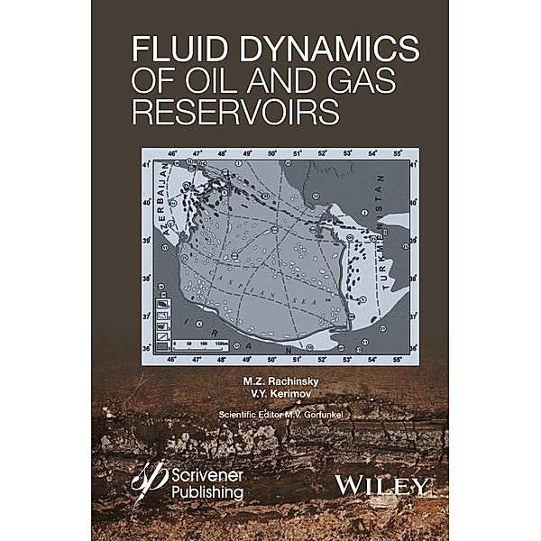 Fluid Dynamics of Oil and Gas Reservoirs, M. Z. Rachinsky, V. Y. Kerimov