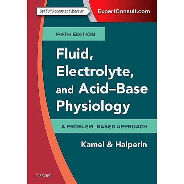 Fluid, Electrolyte and Acid-Base Physiology, Kamel S. Kamel, Mitchell L. Halperin