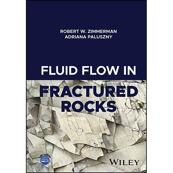 Fluid Flow in Fractured Rocks, Robert W. Zimmerman, Adriana Paluszny