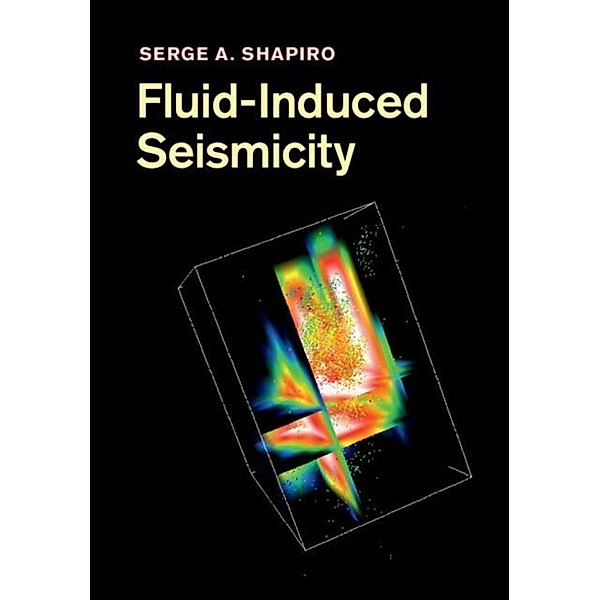 Fluid-Induced Seismicity, Serge A. Shapiro