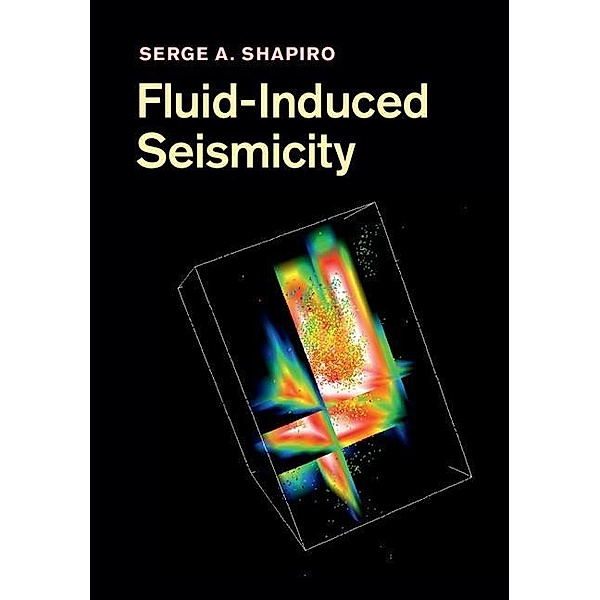 Fluid-Induced Seismicity, Serge A. Shapiro