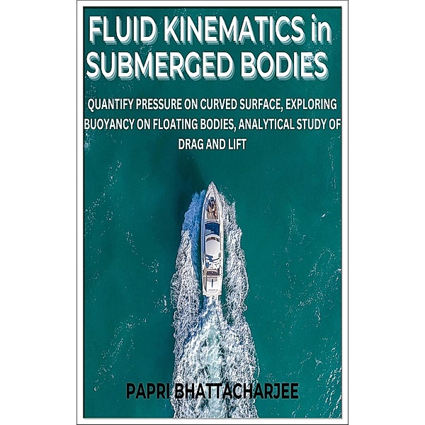 Fluid Kinematics in Submerged Bodies / FLUID KINEMATICS, Papri Bhattacharjee