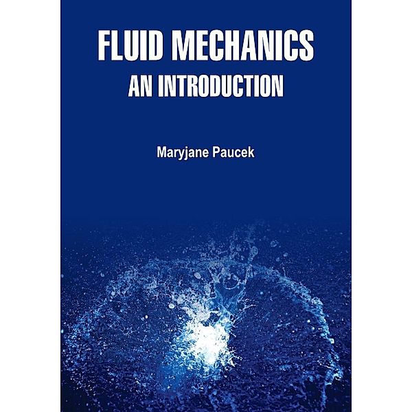 Fluid Mechanics, Maryjane Paucek