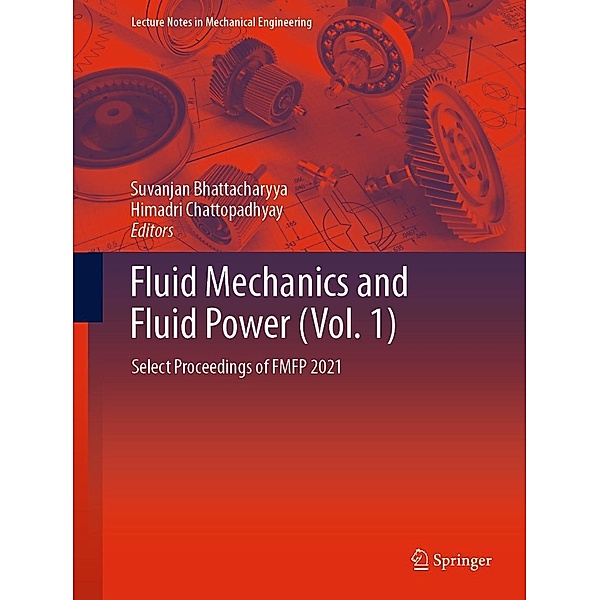 Fluid Mechanics and Fluid Power (Vol. 1) / Lecture Notes in Mechanical Engineering