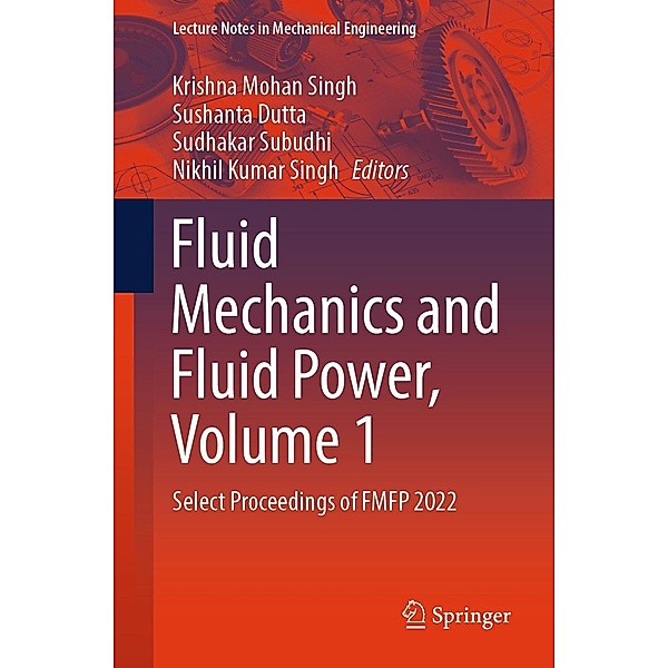 Fluid Mechanics and Fluid Power, Volume 1 / Lecture Notes in Mechanical Engineering