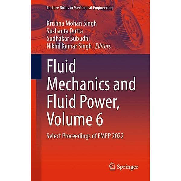 Fluid Mechanics and Fluid Power, Volume 6