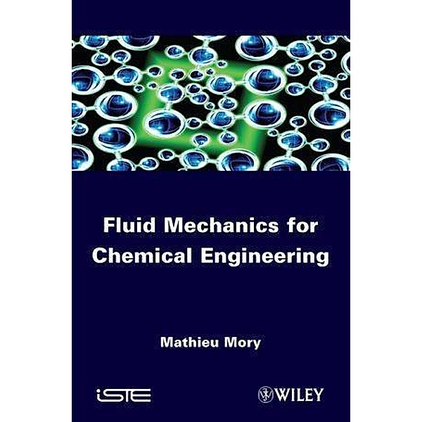 Fluid Mechanics for Chemical Engineering, Mathieu Mory