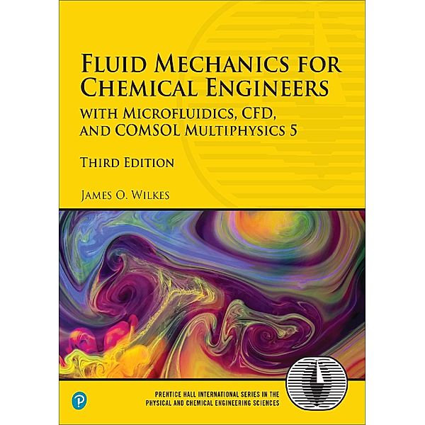 Fluid Mechanics for Chemical Engineers, James O. Wilkes