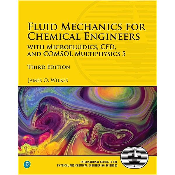 Fluid Mechanics for Chemical Engineers, James O. Wilkes