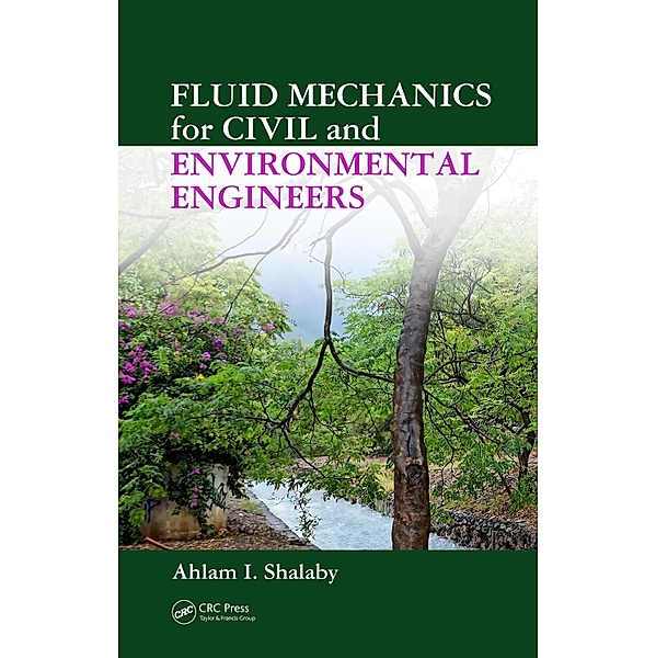 Fluid Mechanics for Civil and Environmental Engineers, Ahlam I. Shalaby