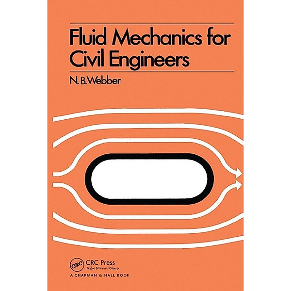 Fluid Mechanics for Civil Engineers, N. B. Webber
