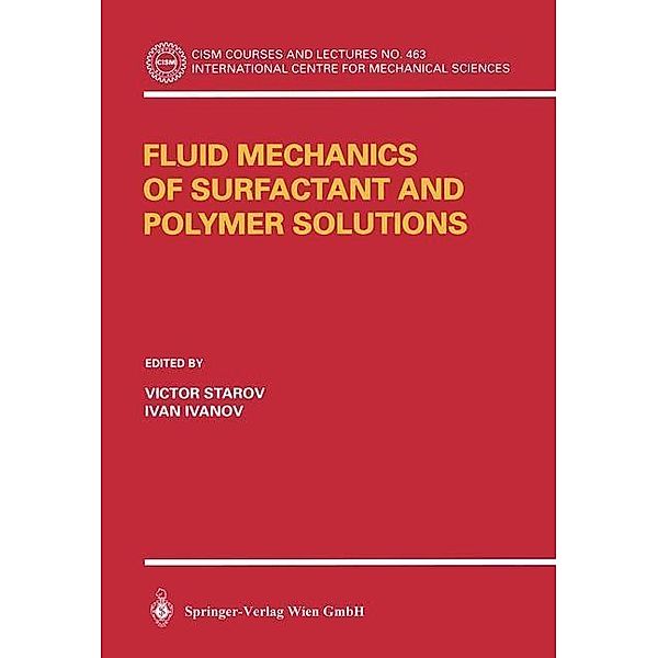 Fluid Mechanics of Surfactant and Polymer Solutions / CISM International Centre for Mechanical Sciences Bd.463