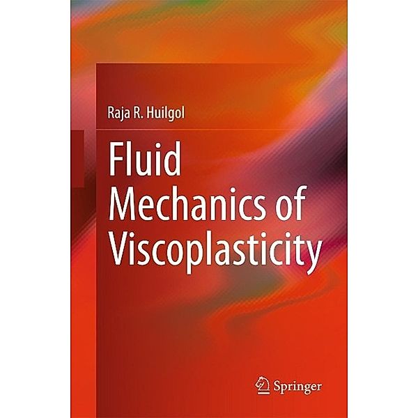 Fluid Mechanics of Viscoplasticity, Raja R. Huilgol