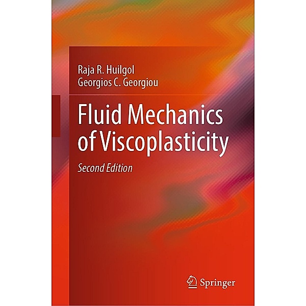 Fluid Mechanics of Viscoplasticity, Raja R. Huilgol, Georgios C. Georgiou