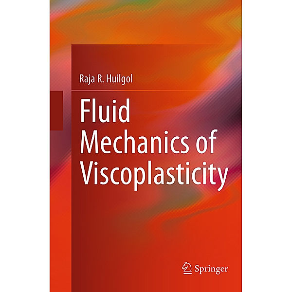 Fluid Mechanics of Viscoplasticity, Raja R. Huilgol