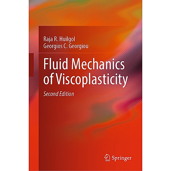 Fluid Mechanics of Viscoplasticity, Raja R. Huilgol, Georgios C. Georgiou