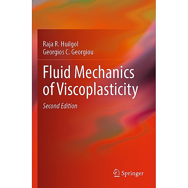 Fluid Mechanics of Viscoplasticity, Raja R. Huilgol, Georgios C. Georgiou