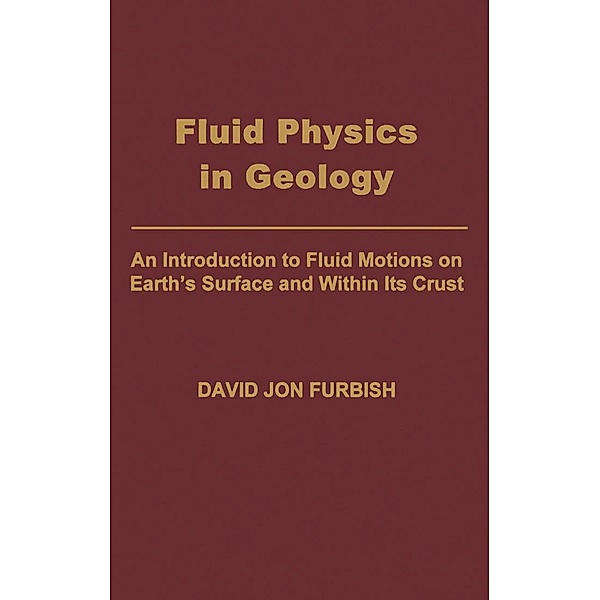 Fluid Physics in Geology, David Jon Furbish