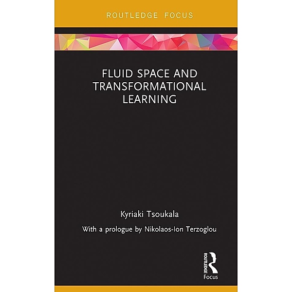 Fluid Space and Transformational Learning, Kyriaki Tsoukala