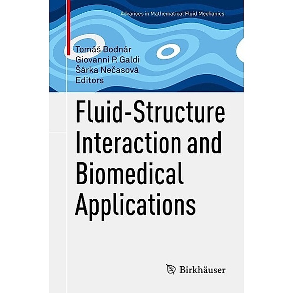 Fluid-Structure Interaction and Biomedical Applications / Advances in Mathematical Fluid Mechanics