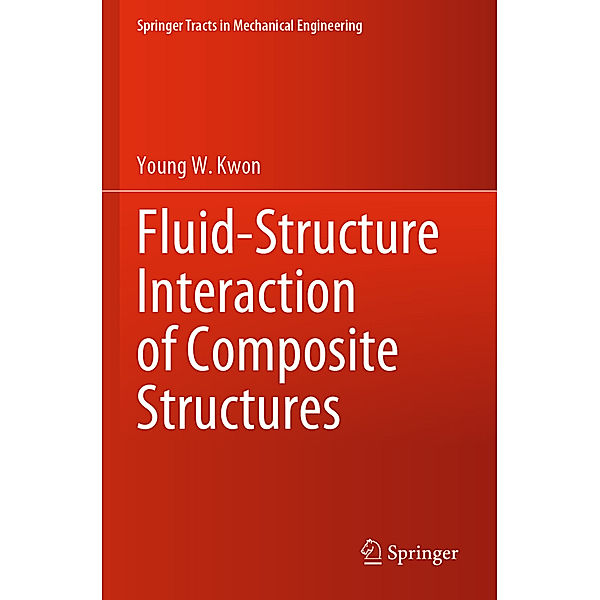 Fluid-Structure Interaction of Composite Structures, Young W. Kwon