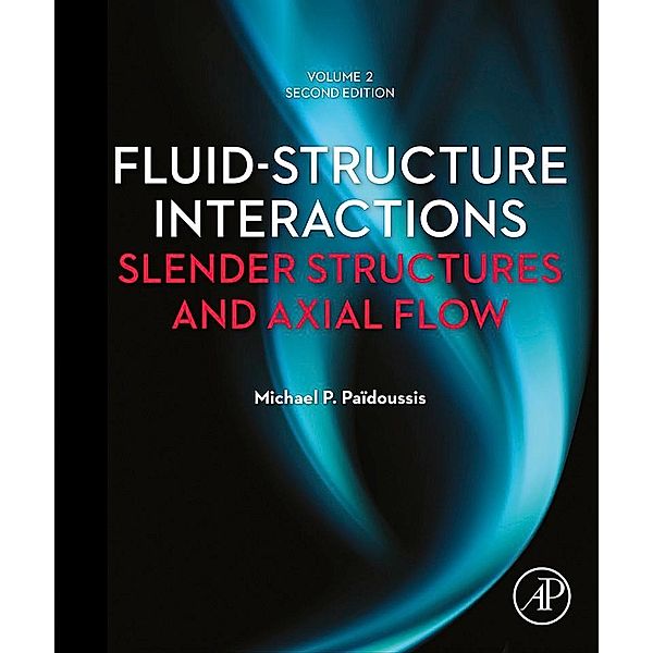 Fluid-Structure Interactions: Volume 2, Michael P. Paidoussis