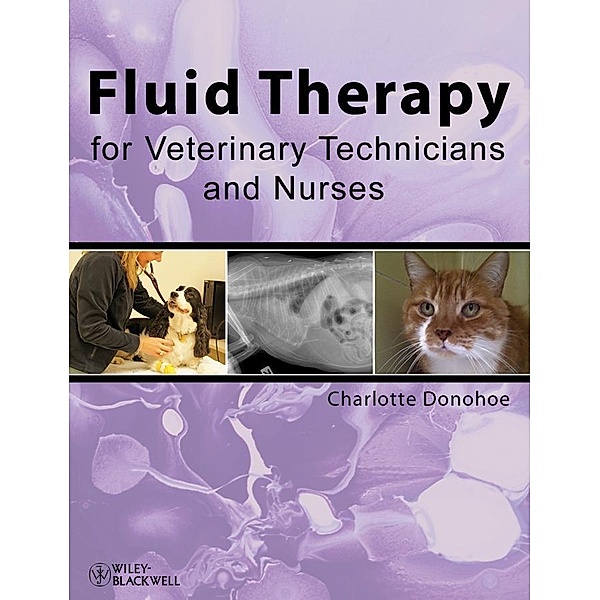 Fluid Therapy for Veterinary Technicians and Nurses, Charlotte Donohoe