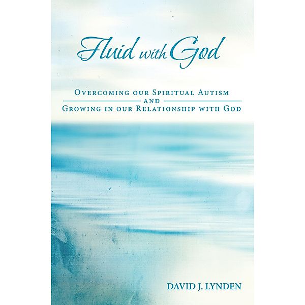 Fluid with God, David J. Lynden