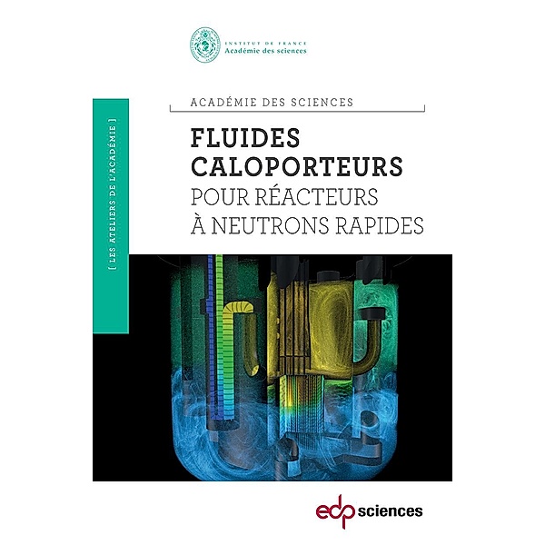 Fluides caloporteurs pour réacteurs à neutrons rapides, Yves Bréchet, Robert Dautray, Jacques Friedel, François Carré, et al.