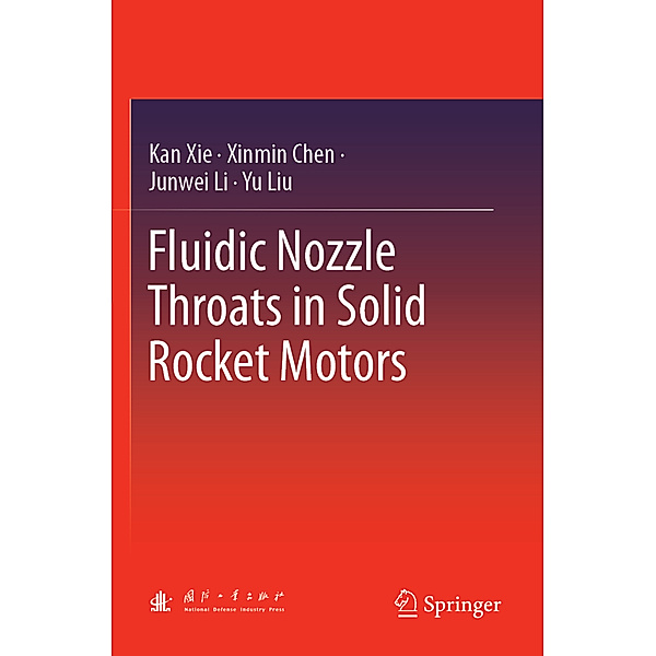 Fluidic Nozzle Throats in Solid Rocket Motors, Kan Xie, Xinmin Chen, Junwei Li, Yu Liu