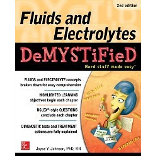 Fluids and Electrolytes Demystified, Second Edition, Joyce Y. Johnson