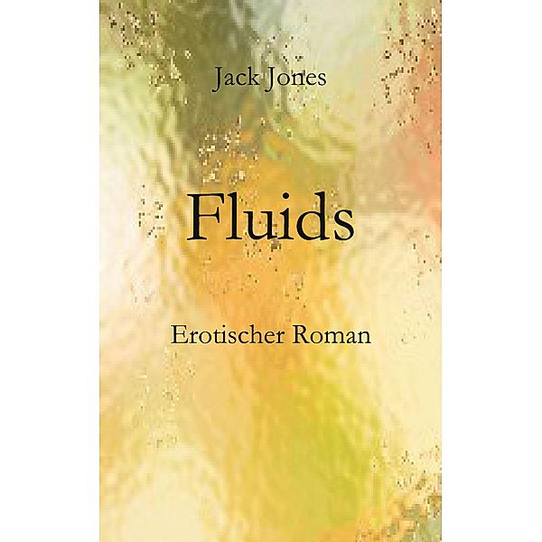 Fluids / Liquids Bd.2, Jack Jones