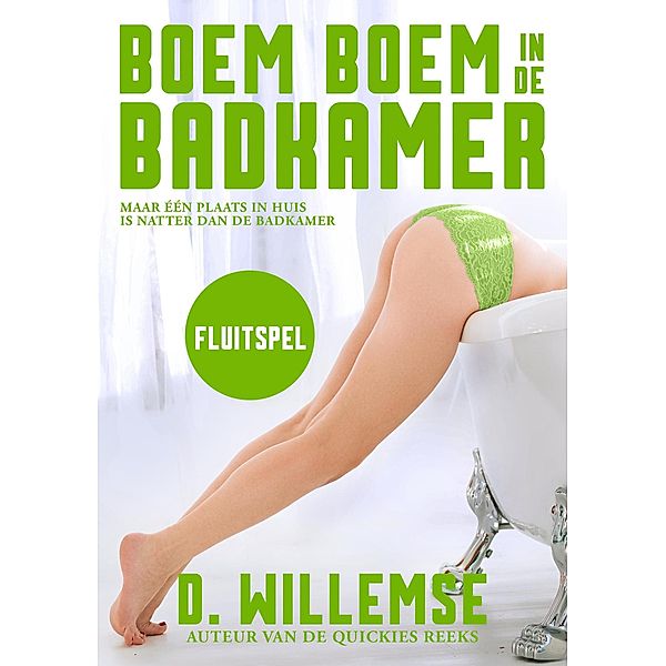 Fluitspel (Boem boem in de badkamer, #7) / Boem boem in de badkamer, D. Willemse