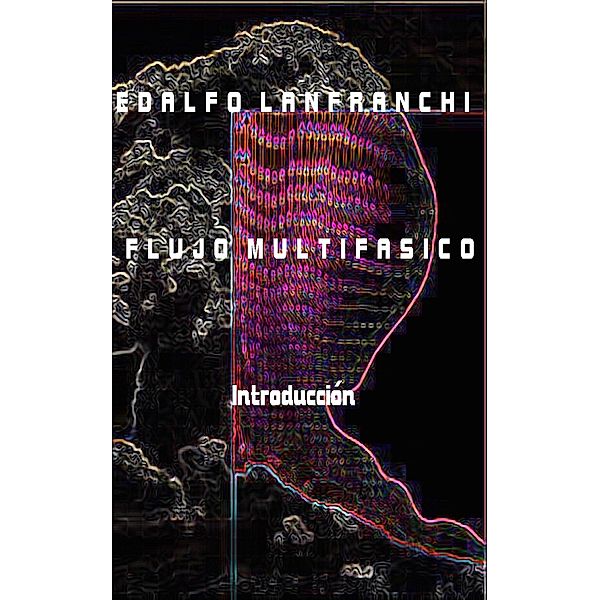 Flujo Multifasico I, Edalfo Lanfranchi