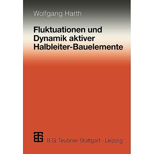 Fluktuationen und Dynamik aktiver Halbleiter-Bauelemente, Wolfgang Harth