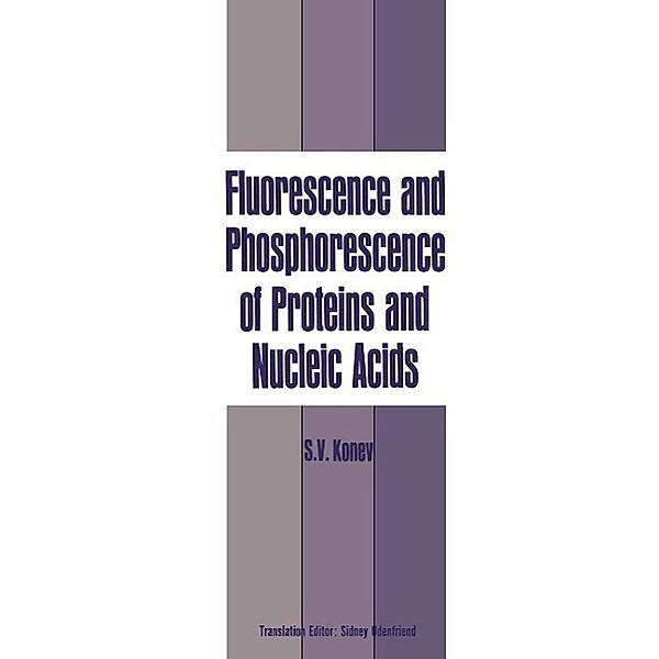 Fluorescence and Phosphorescence of Proteins and Nucleic Acids, Sergei V. Konev