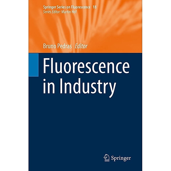 Fluorescence in Industry / Springer Series on Fluorescence Bd.18