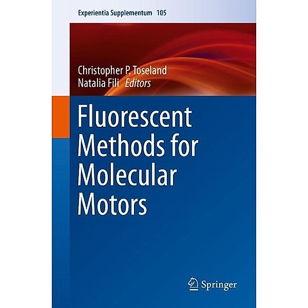 Fluorescent Methods for Molecular Motors / Experientia Supplementum Bd.105